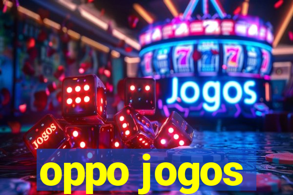 oppo jogos
